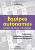 Equipes autonomes guide pratique de mise en oeuvre (Arnaud Tonnelé)