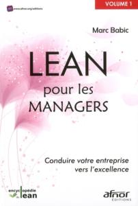 Le lean pour les managers - Conduire votre entreprise vers l'excellence - Encyclopédie du Lean Vol1